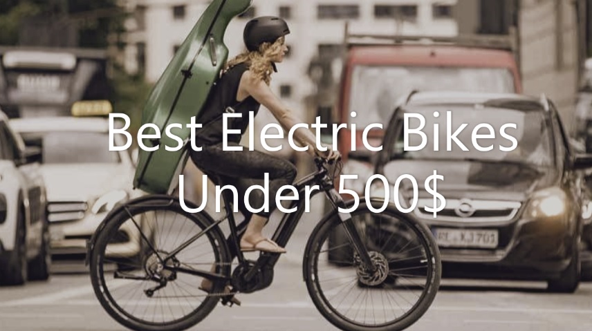 Best Electric Bikes Under 500$